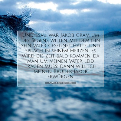 Picture 07 - Genesis 27:41 LUTH1912 - Und Esau war Jakob gram um des Segens willen, mit - Bible Verse Picture