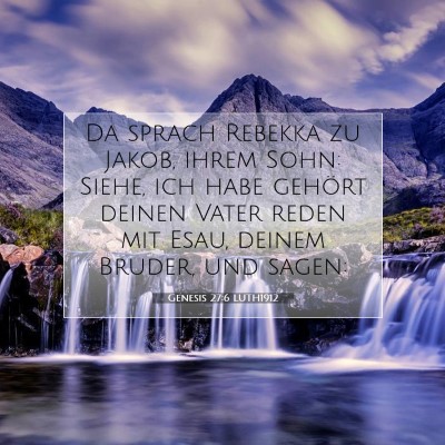 Picture 07 - Genesis 27:6 LUTH1912 - Da sprach Rebekka zu Jakob, ihrem Sohn: Siehe, - Bible Verse Picture