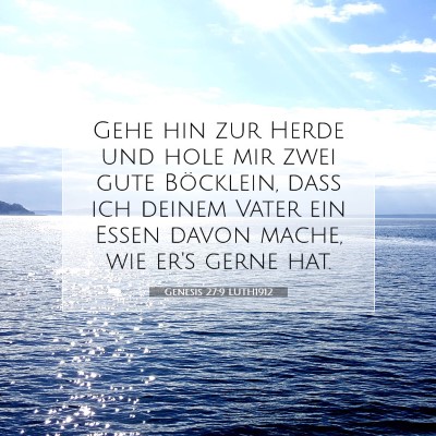 Picture 07 - Genesis 27:9 LUTH1912 - Gehe hin zur Herde und hole mir zwei gute - Bible Verse Picture