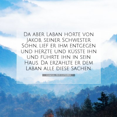 Picture 07 - Genesis 29:13 LUTH1912 - Da aber Laban hörte von Jakob, seiner Schwester - Bible Verse Picture