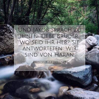 Picture 07 - Genesis 29:4 LUTH1912 - Und Jakob sprach zu ihnen: Liebe Brüder, wo seid - Bible Verse Picture