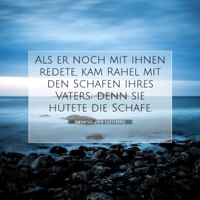 Picture 07 - Genesis 29:9 LUTH1912 - Als er noch mit ihnen redete, kam Rahel mit den - Bible Verse Picture