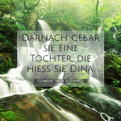 Picture 07 - Genesis 30:21 LUTH1912 - Darnach gebar sie eine Tochter, die hieß sie - Bible Verse Picture
