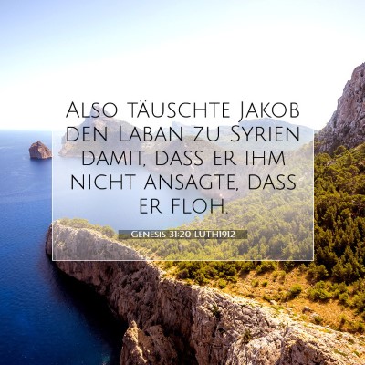 Picture 07 - Genesis 31:20 LUTH1912 - Also täuschte Jakob den Laban zu Syrien damit, - Bible Verse Picture