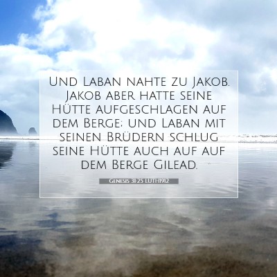 Picture 07 - Genesis 31:25 LUTH1912 - Und Laban nahte zu Jakob. Jakob aber hatte seine - Bible Verse Picture