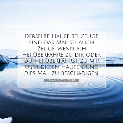 Picture 07 - Genesis 31:52 LUTH1912 - Derselbe Haufe sei Zeuge, und das Mal sei auch - Bible Verse Picture