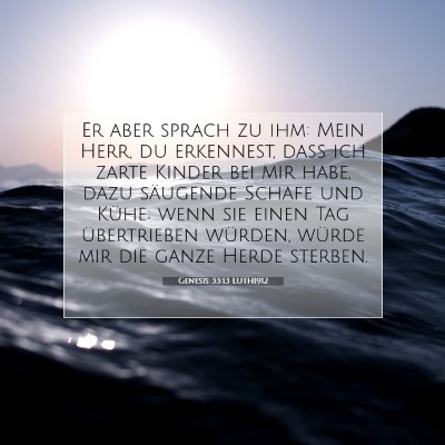 Picture 07 - Genesis 33:13 LUTH1912 - Er aber sprach zu ihm: Mein Herr, du erkennest, - Bible Verse Picture