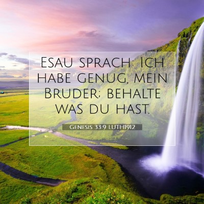Picture 07 - Genesis 33:9 LUTH1912 - Esau sprach: Ich habe genug, mein Bruder; behalte - Bible Verse Picture