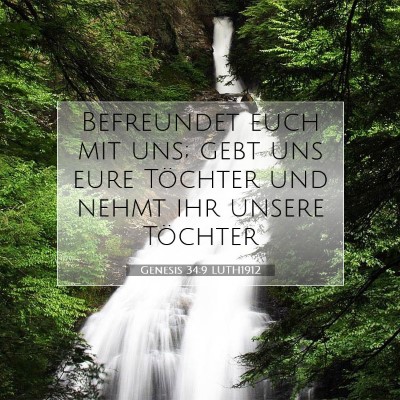 Picture 07 - Genesis 34:9 LUTH1912 - Befreundet euch mit uns; gebt uns eure Töchter - Bible Verse Picture
