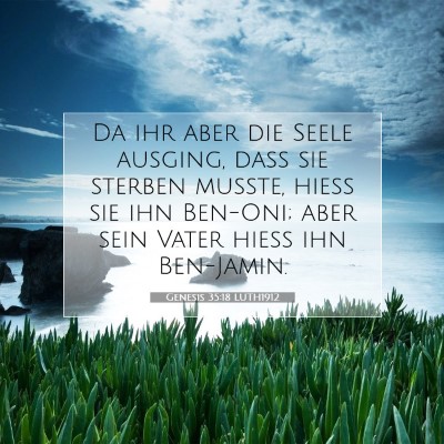 Picture 07 - Genesis 35:18 LUTH1912 - Da ihr aber die Seele ausging, daß sie sterben - Bible Verse Picture
