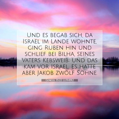 Picture 07 - Genesis 35:22 LUTH1912 - Und es begab sich, da Israel im Lande wohnte, - Bible Verse Picture