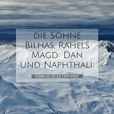 Picture 07 - Genesis 35:25 LUTH1912 - die Söhne Bilhas, Rahels Magd: Dan und - Bible Verse Picture