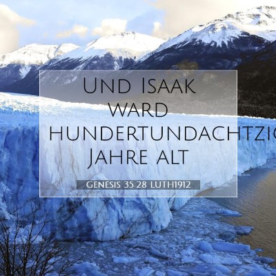 Picture 07 - Genesis 35:28 LUTH1912 - Und Isaak ward hundertundachtzig Jahre - Bible Verse Picture