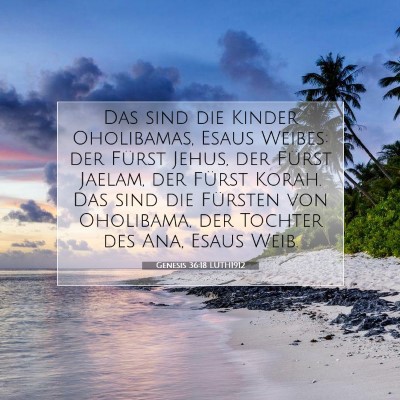 Picture 07 - Genesis 36:18 LUTH1912 - Das sind die Kinder Oholibamas, Esaus Weibes: der - Bible Verse Picture