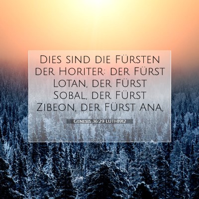 Picture 07 - Genesis 36:29 LUTH1912 - Dies sind die Fürsten der Horiter: der Fürst - Bible Verse Picture
