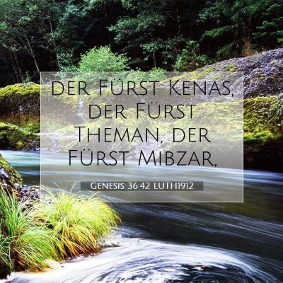 Picture 07 - Genesis 36:42 LUTH1912 - der Fürst Kenas, der Fürst Theman, der Fürst - Bible Verse Picture