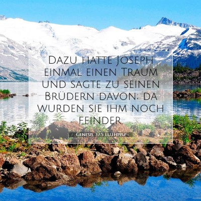 Picture 07 - Genesis 37:5 LUTH1912 - Dazu hatte Joseph einmal einen Traum und sagte zu - Bible Verse Picture