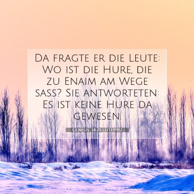 Picture 07 - Genesis 38:21 LUTH1912 - Da fragte er die Leute: Wo ist die Hure, die zu - Bible Verse Picture