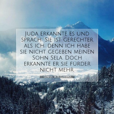 Picture 07 - Genesis 38:26 LUTH1912 - Juda erkannte es und sprach: Sie ist gerechter - Bible Verse Picture