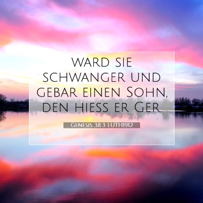 Picture 07 - Genesis 38:3 LUTH1912 - ward sie schwanger und gebar einen Sohn, den - Bible Verse Picture