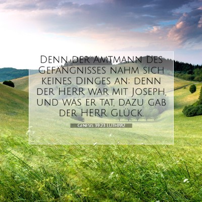 Picture 07 - Genesis 39:23 LUTH1912 - Denn der Amtmann des Gefängnisses nahm sich - Bible Verse Picture
