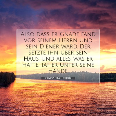 Picture 07 - Genesis 39:4 LUTH1912 - Also daß er Gnade fand vor seinem Herrn und sein - Bible Verse Picture