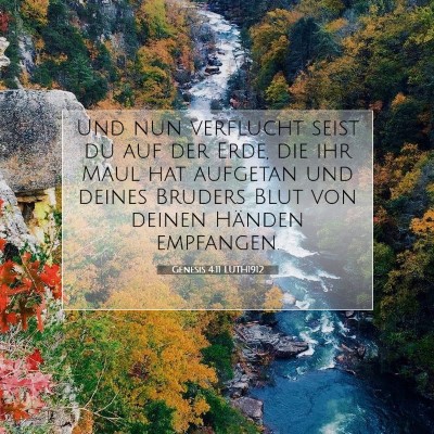 Picture 07 - Genesis 4:11 LUTH1912 - Und nun verflucht seist du auf der Erde, die ihr - Bible Verse Picture
