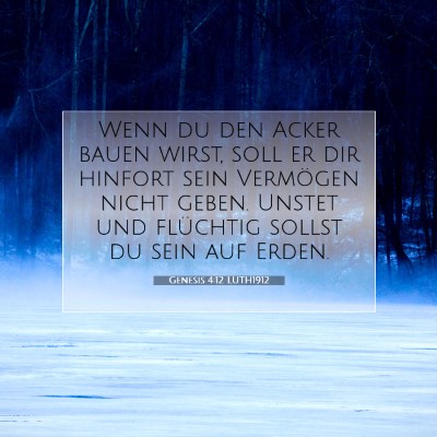 Picture 07 - Genesis 4:12 LUTH1912 - Wenn du den Acker bauen wirst, soll er dir - Bible Verse Picture