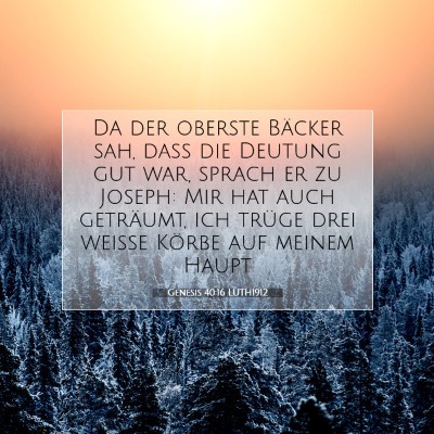 Picture 07 - Genesis 40:16 LUTH1912 - Da der oberste Bäcker sah, daß die Deutung gut - Bible Verse Picture