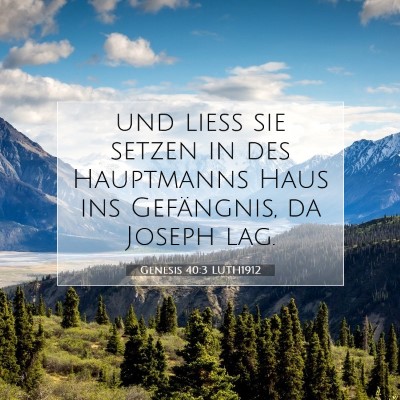 Picture 07 - Genesis 40:3 LUTH1912 - und ließ sie setzen in des Hauptmanns Haus ins - Bible Verse Picture