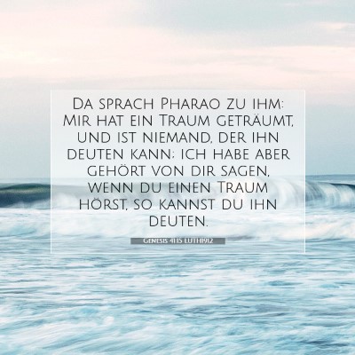 Picture 07 - Genesis 41:15 LUTH1912 - Da sprach Pharao zu ihm: Mir hat ein Traum - Bible Verse Picture