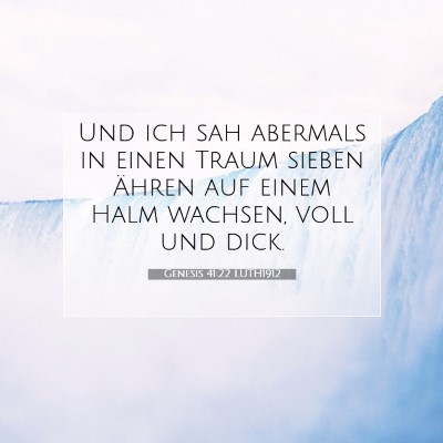 Picture 07 - Genesis 41:22 LUTH1912 - Und ich sah abermals in einen Traum sieben Ähren - Bible Verse Picture