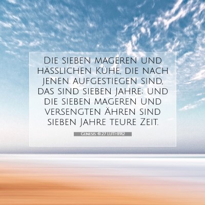 Picture 07 - Genesis 41:27 LUTH1912 - Die sieben mageren und häßlichen Kühe, die - Bible Verse Picture