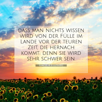 Picture 07 - Genesis 41:31 LUTH1912 - daß man nichts wissen wird von der Fülle im - Bible Verse Picture