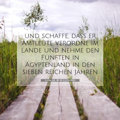 Picture 07 - Genesis 41:34 LUTH1912 - und schaffe, daß er Amtleute verordne im Lande - Bible Verse Picture