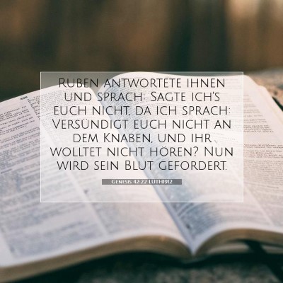 Picture 07 - Genesis 42:22 LUTH1912 - Ruben antwortete ihnen und sprach: Sagte ich's - Bible Verse Picture