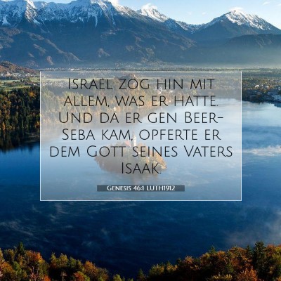 Picture 07 - Genesis 46:1 LUTH1912 - Israel zog hin mit allem, was er hatte. Und da er - Bible Verse Picture