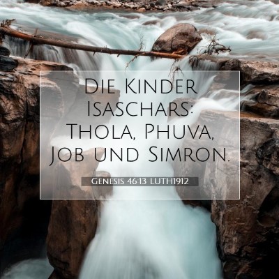 Picture 07 - Genesis 46:13 LUTH1912 - Die Kinder Isaschars: Thola, Phuva, Job und - Bible Verse Picture