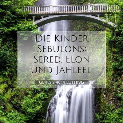 Picture 07 - Genesis 46:14 LUTH1912 - Die Kinder Sebulons: Sered, Elon und - Bible Verse Picture