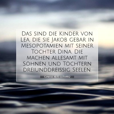 Picture 07 - Genesis 46:15 LUTH1912 - Das sind die Kinder von Lea, die sie Jakob gebar - Bible Verse Picture