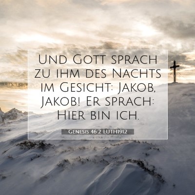 Picture 07 - Genesis 46:2 LUTH1912 - Und Gott sprach zu ihm des Nachts im Gesicht: - Bible Verse Picture