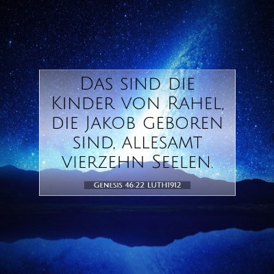 Picture 07 - Genesis 46:22 LUTH1912 - Das sind die Kinder von Rahel, die Jakob geboren - Bible Verse Picture