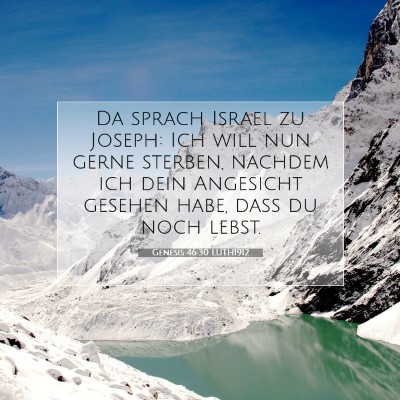 Picture 07 - Genesis 46:30 LUTH1912 - Da sprach Israel zu Joseph: Ich will nun gerne - Bible Verse Picture