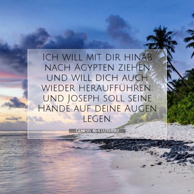 Picture 07 - Genesis 46:4 LUTH1912 - Ich will mit dir hinab nach Ägypten ziehen und - Bible Verse Picture