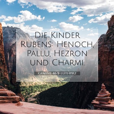 Picture 07 - Genesis 46:9 LUTH1912 - Die Kinder Rubens: Henoch, Pallu, Hezron und - Bible Verse Picture