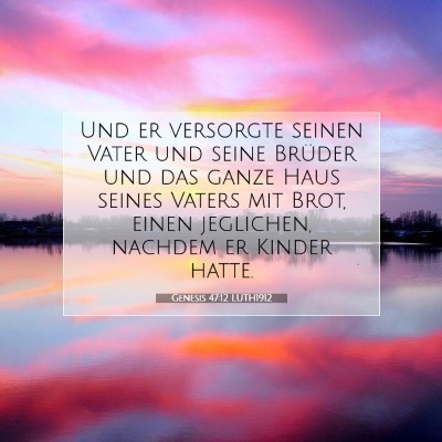 Picture 07 - Genesis 47:12 LUTH1912 - Und er versorgte seinen Vater und seine Brüder - Bible Verse Picture