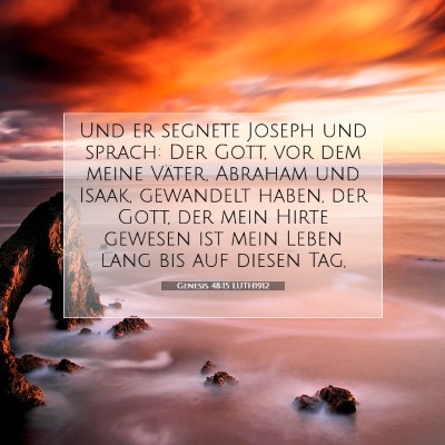 Picture 07 - Genesis 48:15 LUTH1912 - Und er segnete Joseph und sprach: Der Gott, vor - Bible Verse Picture