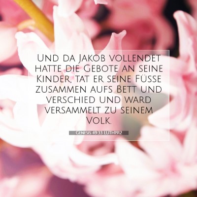 Picture 07 - Genesis 49:33 LUTH1912 - Und da Jakob vollendet hatte die Gebote an seine - Bible Verse Picture