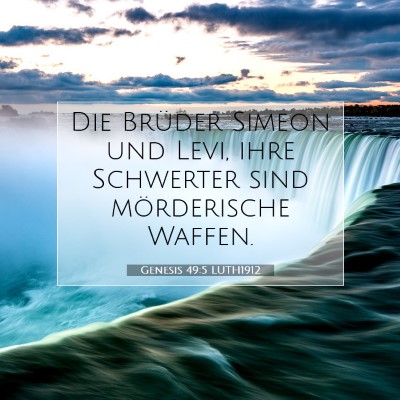 Picture 07 - Genesis 49:5 LUTH1912 - Die Brüder Simeon und Levi, ihre Schwerter sind - Bible Verse Picture