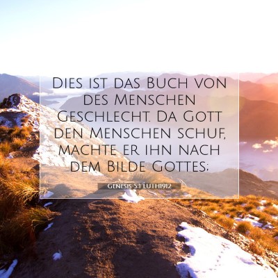Picture 07 - Genesis 5:1 LUTH1912 - Dies ist das Buch von des Menschen Geschlecht. Da - Bible Verse Picture